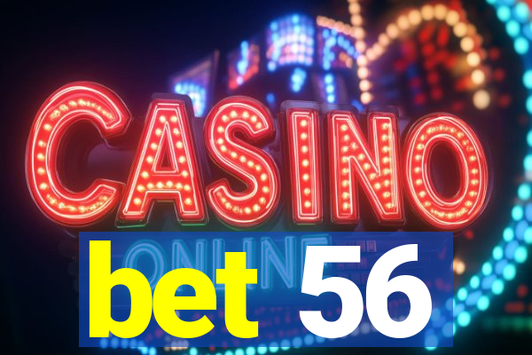bet 56